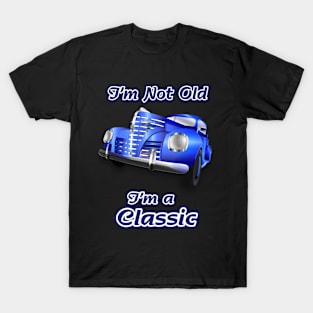 I'm Not Old I'm a Classic 50's Car T-Shirt